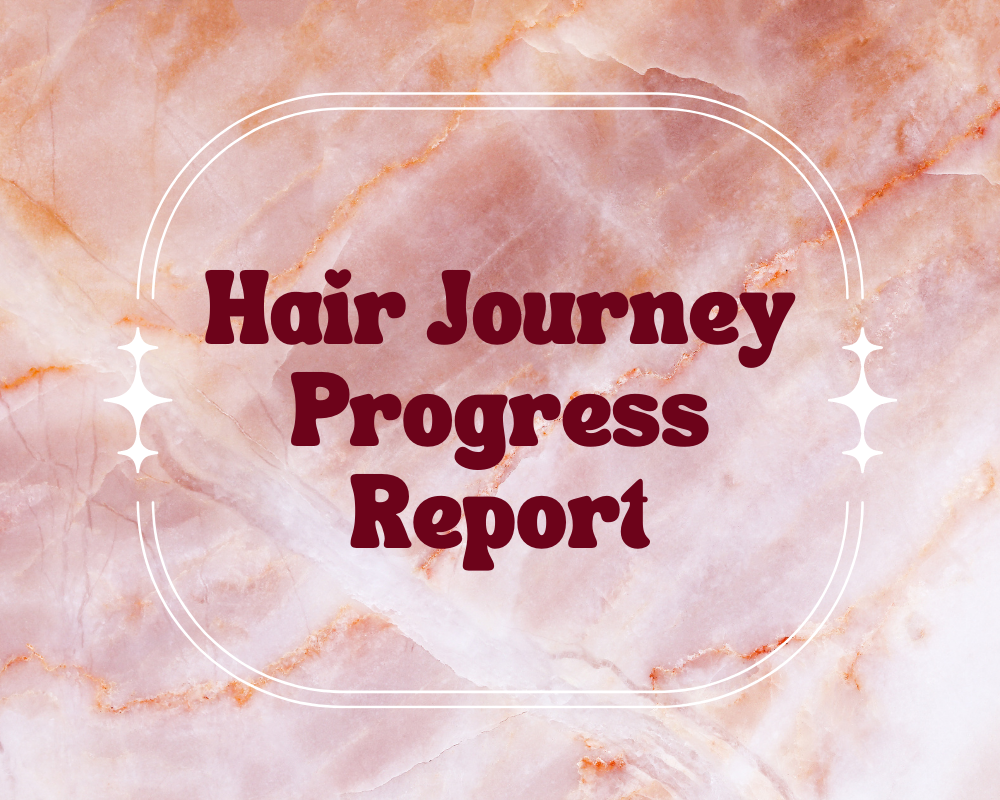 Hair Journey Progress Report