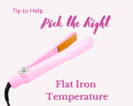 Tip for Picking the Right Flat Iron Temperature