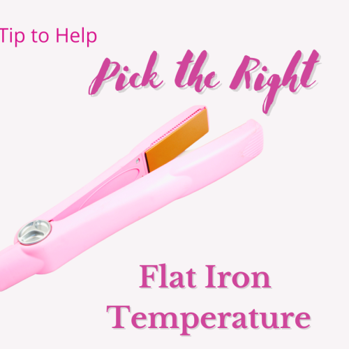 Tip for picking the right flat iron temperature