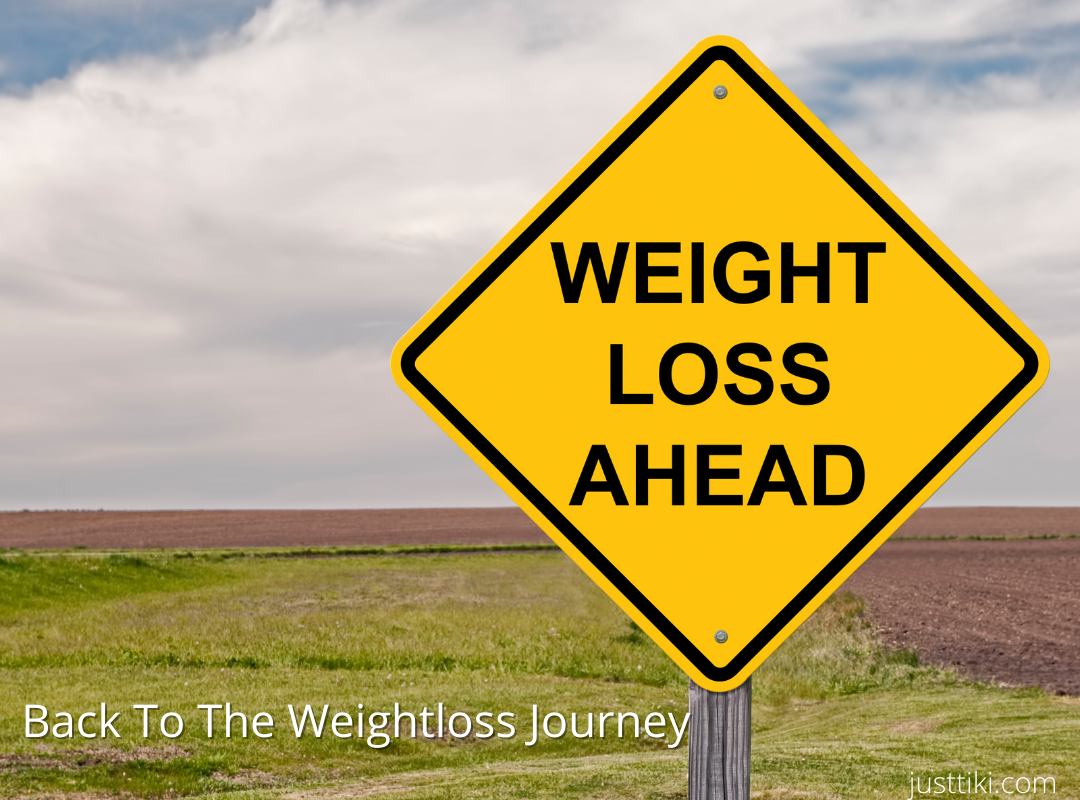 Weight Loss Ahead Back To The Weightloss Journey