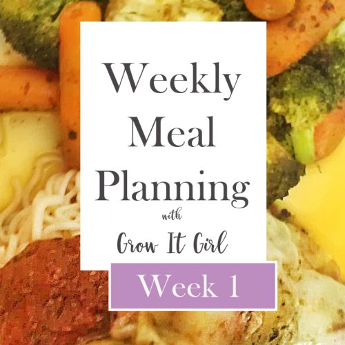 Grow It Girl Weekly Meal Plan Week 1 http://www.justtiki.com